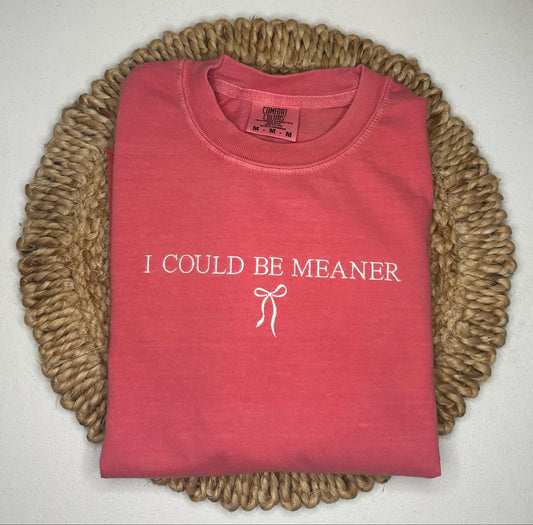 I Could be Meaner Tee | Comfort Colors